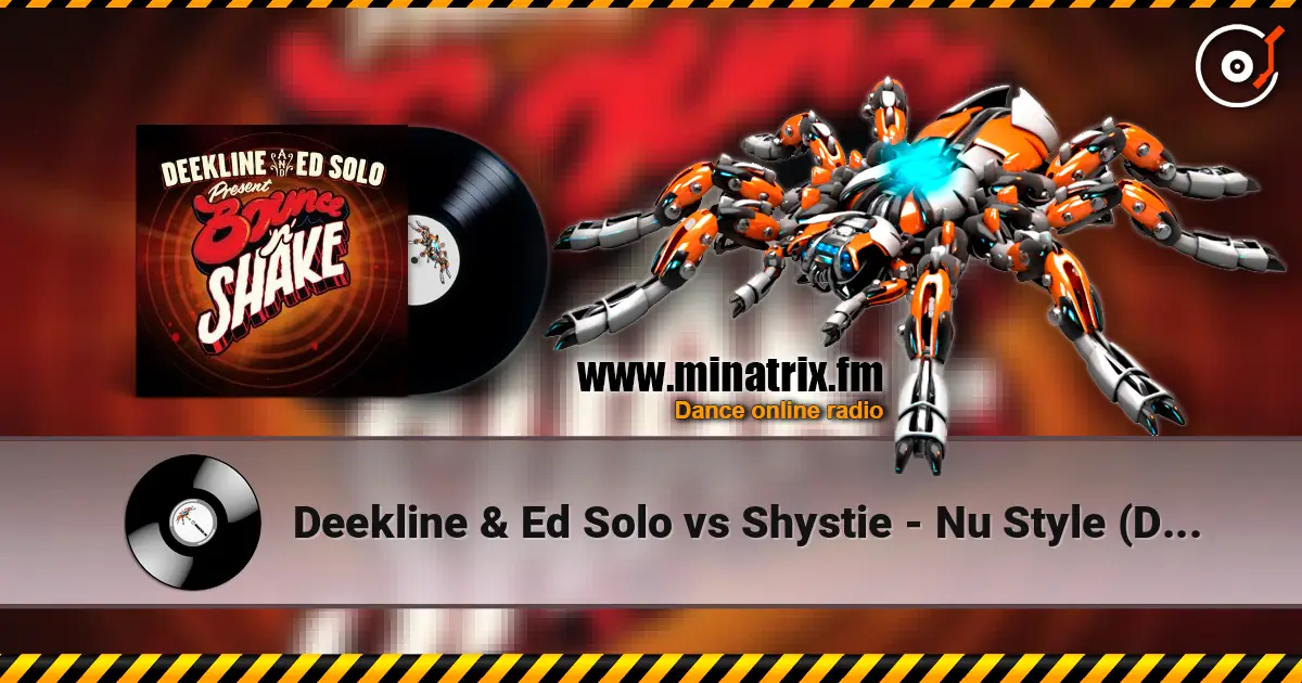 Deekline & Ed Solo vs Shystie - Nu Style (Disco VIP mix) online in hoher Qualität hören | Minatrix.FM