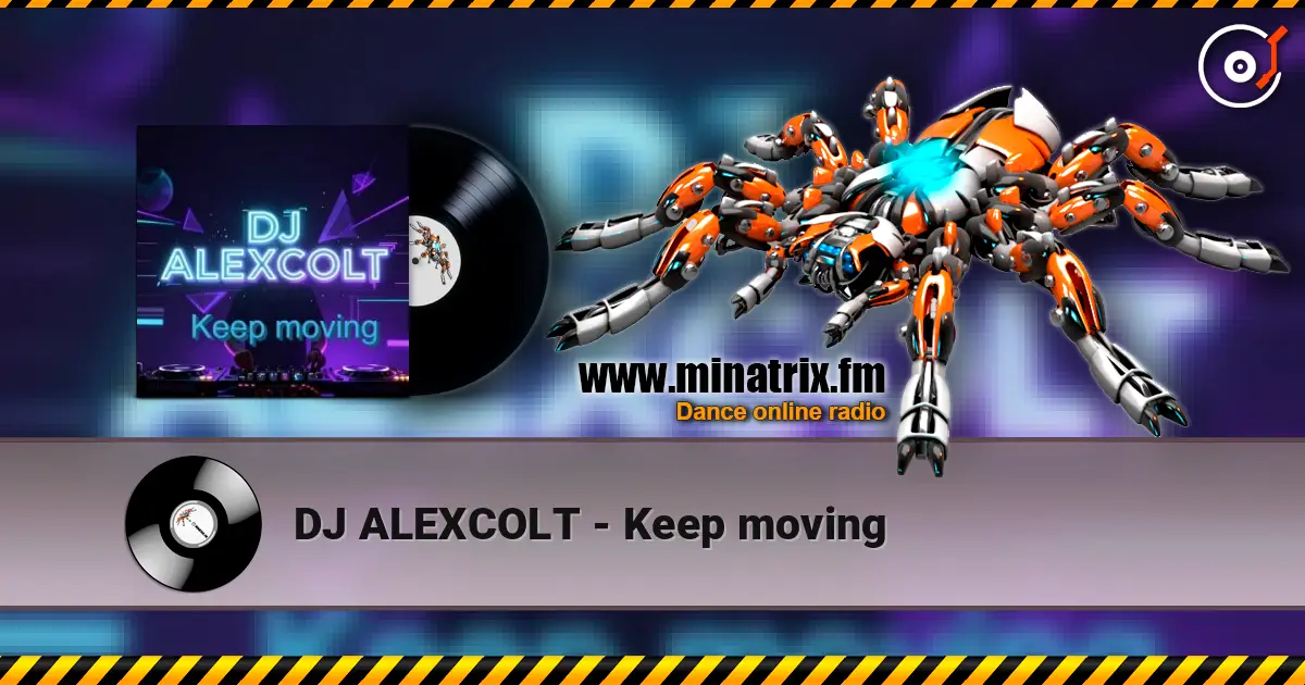 DJ ALEXCOLT - Keep moving online in hoher Qualität hören | Minatrix.FM