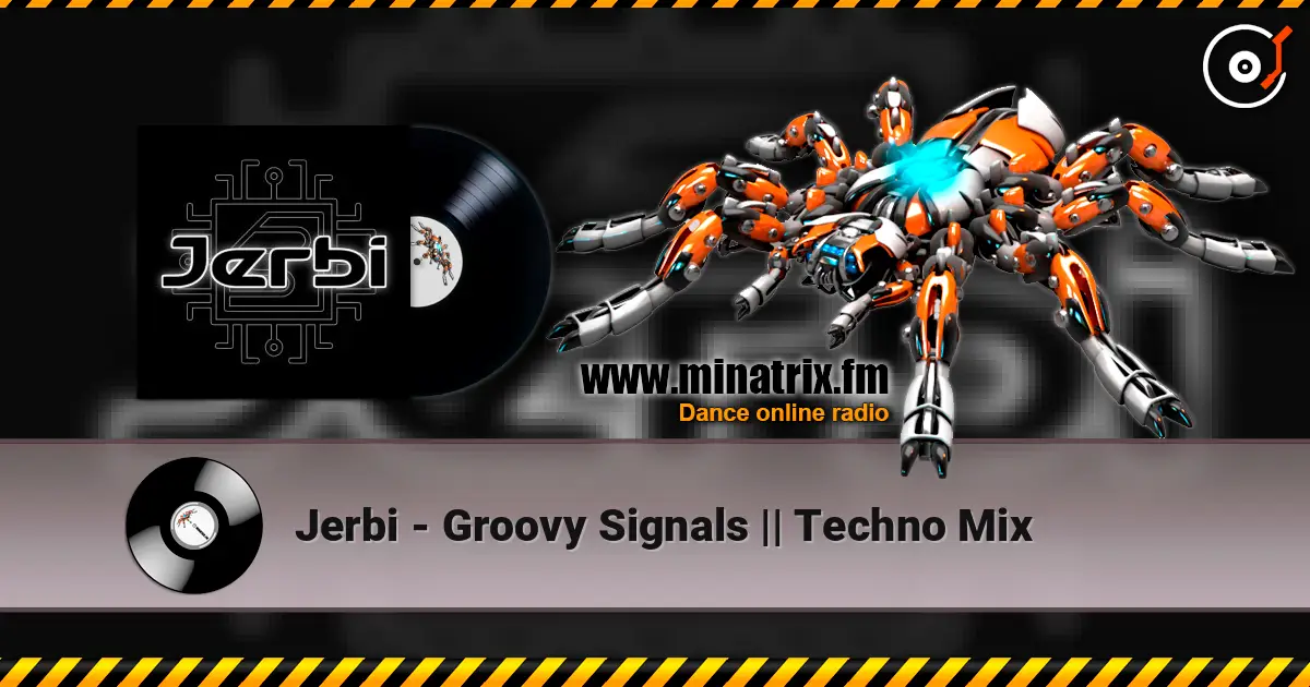 Jerbi - Groovy Signals || Techno Mix online in hoher Qualität hören | Minatrix.FM