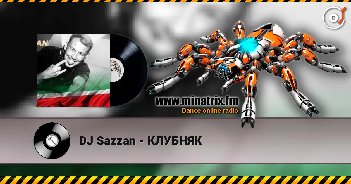 DJ Sazzan - КЛУБНЯК online in hoher Qualität hören | Minatrix.FM