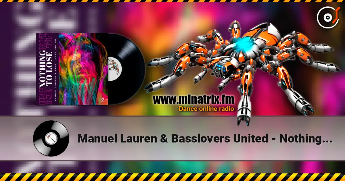 Manuel Lauren & Basslovers United - Nothing to Lose online in hoher Qualität hören | Minatrix.FM