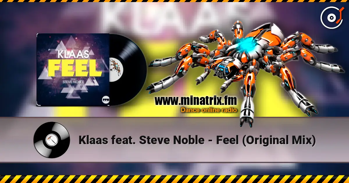 Klaas feat. Steve Noble - Feel (Original Mix) online in hoher Qualität hören | Minatrix.FM