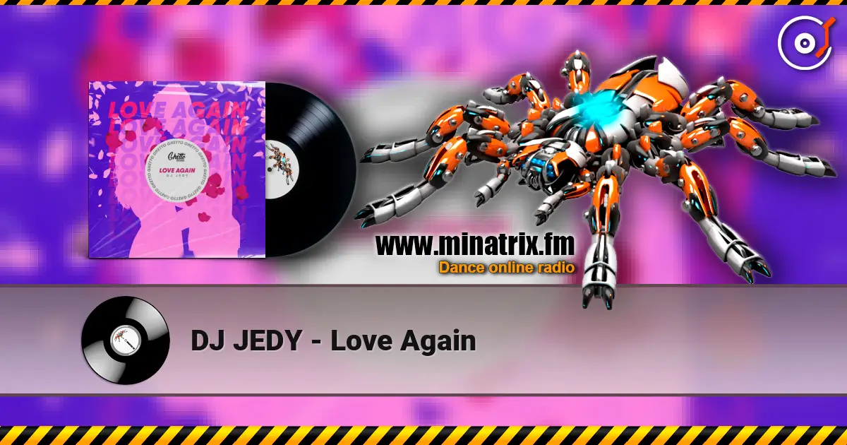 DJ JEDY - Love Again online in hoher Qualität hören | Minatrix.FM