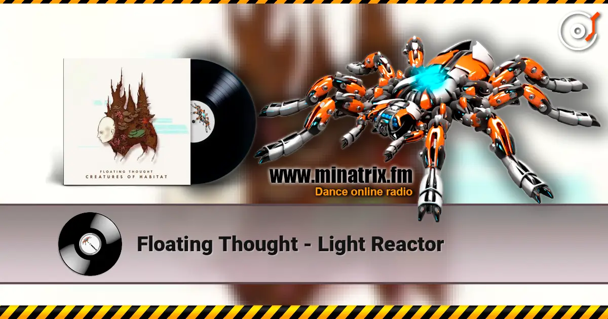 Floating Thought - Light Reactor online in hoher Qualität hören | Minatrix.FM
