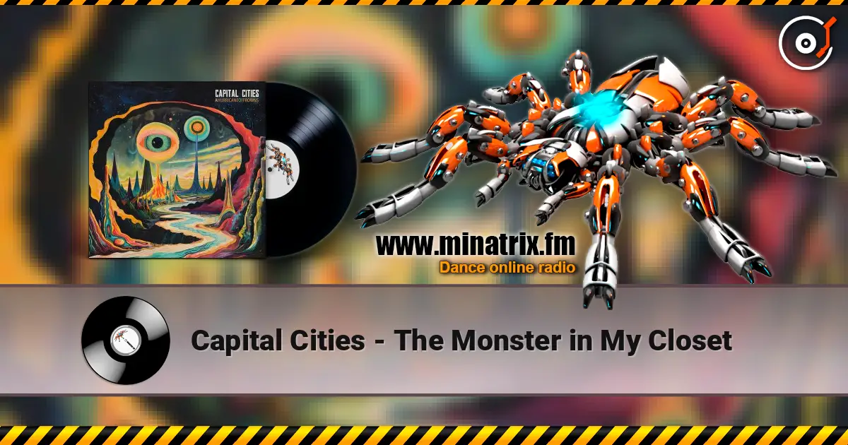 Capital Cities - The Monster in My Closet online in hoher Qualität hören | Minatrix.FM