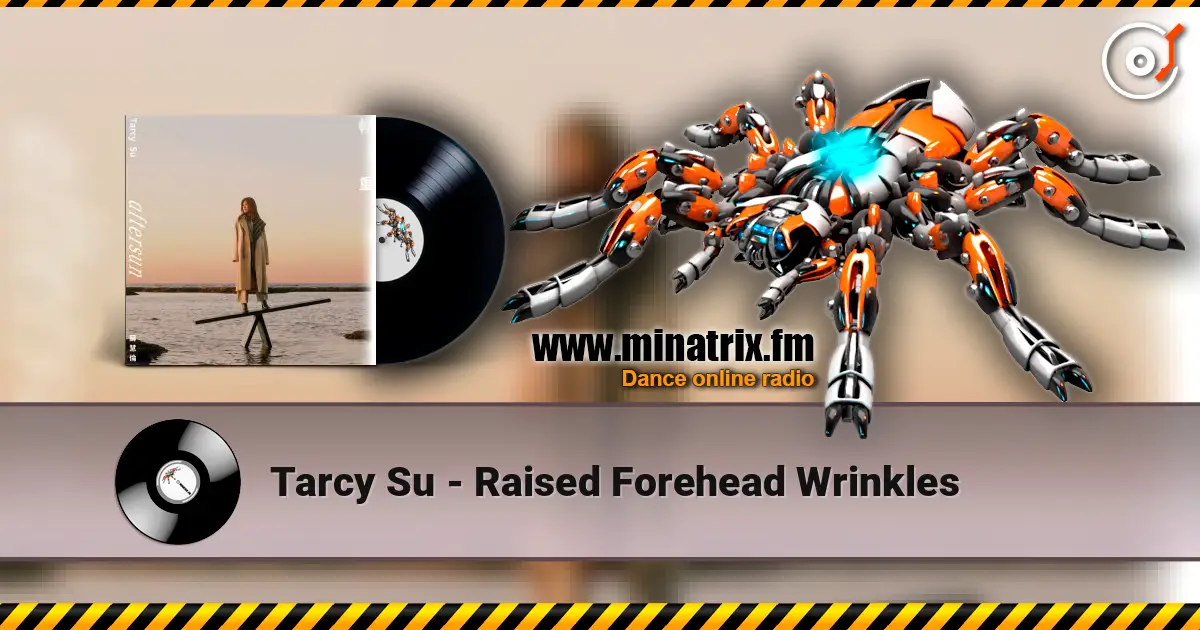 Tarcy Su - Raised Forehead Wrinkles online in hoher Qualität hören | Minatrix.FM