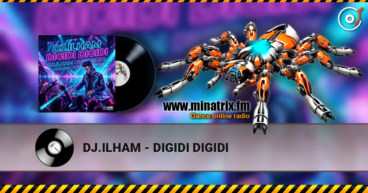 DJ.ILHAM - DIGIDI DIGIDI online in hoher Qualität hören | Minatrix.FM