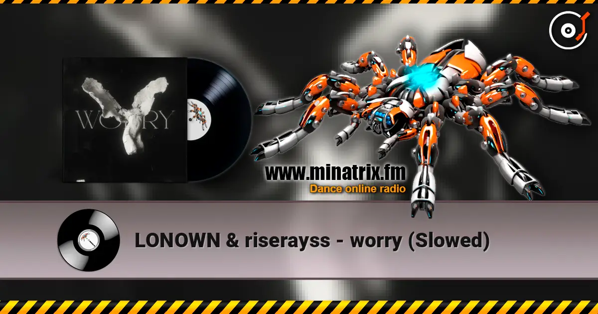 LONOWN & riserayss - worry (Slowed) online in hoher Qualität hören | Minatrix.FM