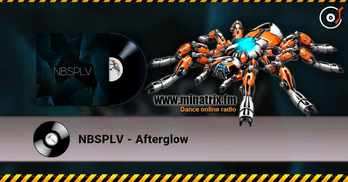 NBSPLV - Afterglow online in hoher Qualität hören | Minatrix.FM