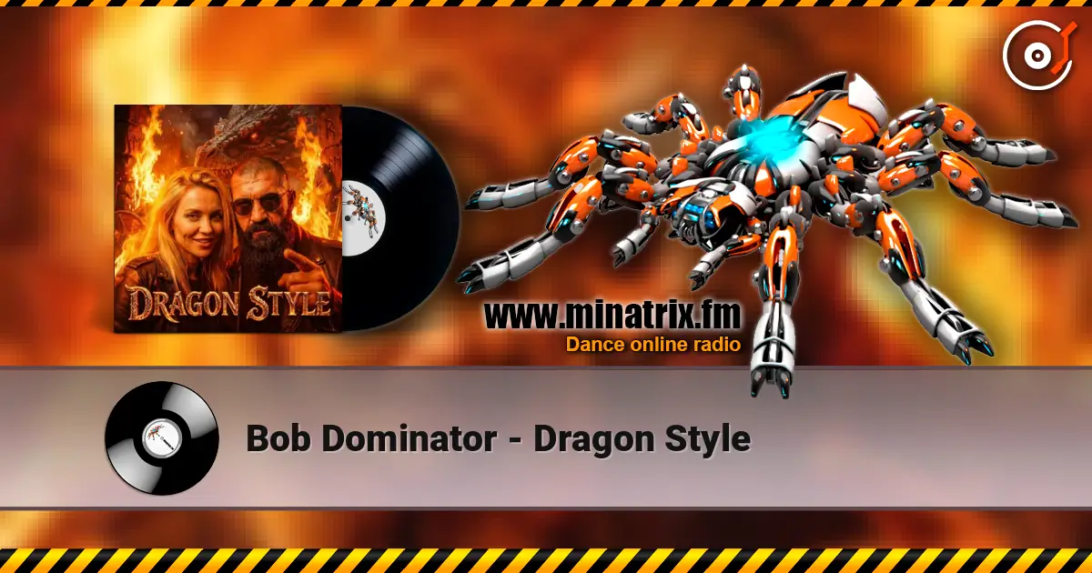 Bob Dominator - Dragon Style online in hoher Qualität hören | Minatrix.FM