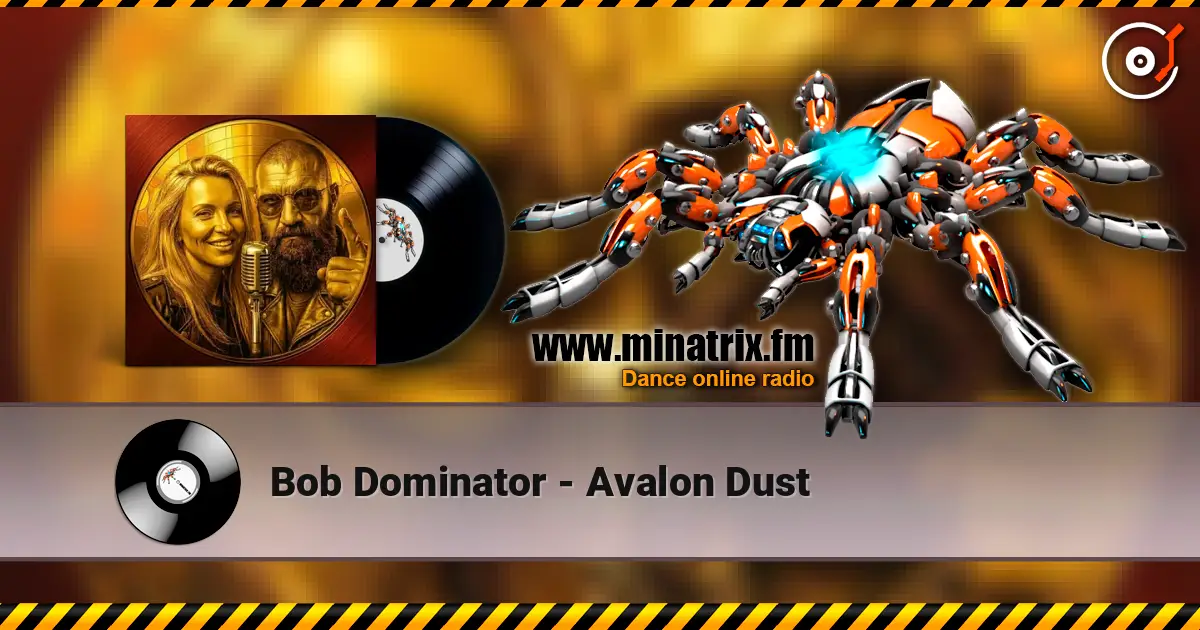 Bob Dominator - Avalon Dust online in hoher Qualität hören | Minatrix.FM