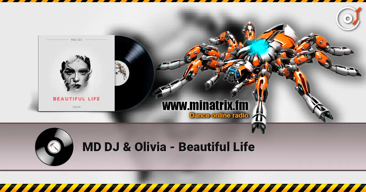 MD DJ & Olivia - Beautiful Life online in hoher Qualität hören | Minatrix.FM