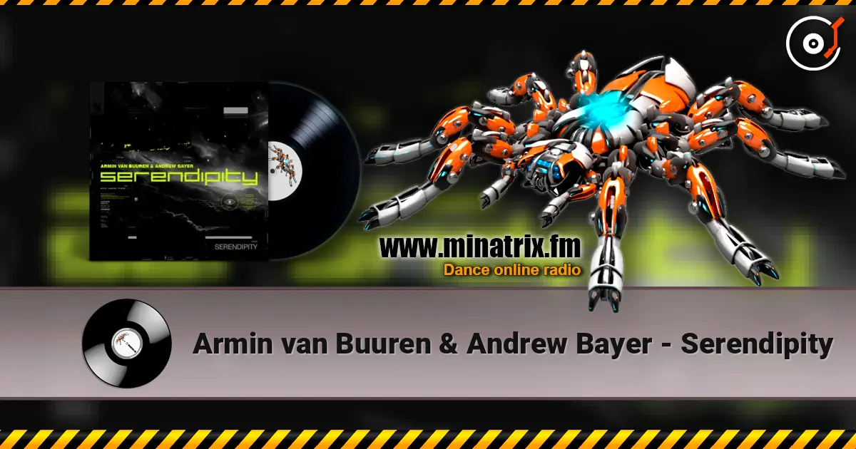 Armin van Buuren & Andrew Bayer - Serendipity online in hoher Qualität hören | Minatrix.FM
