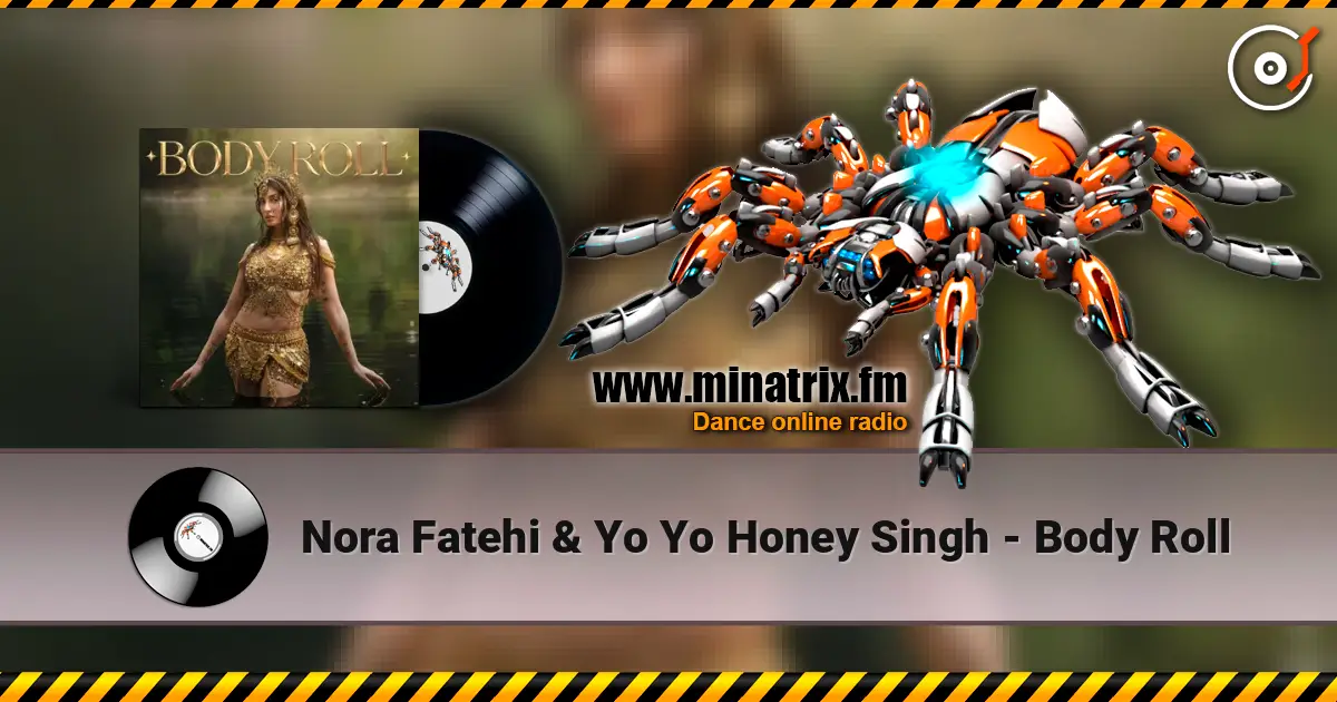 Nora Fatehi & Yo Yo Honey Singh - Body Roll online in hoher Qualität hören | Minatrix.FM