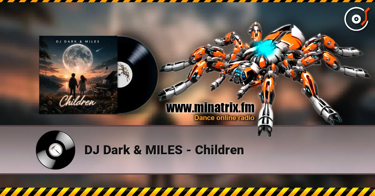 DJ Dark & MILES - Children online in hoher Qualität hören | Minatrix.FM