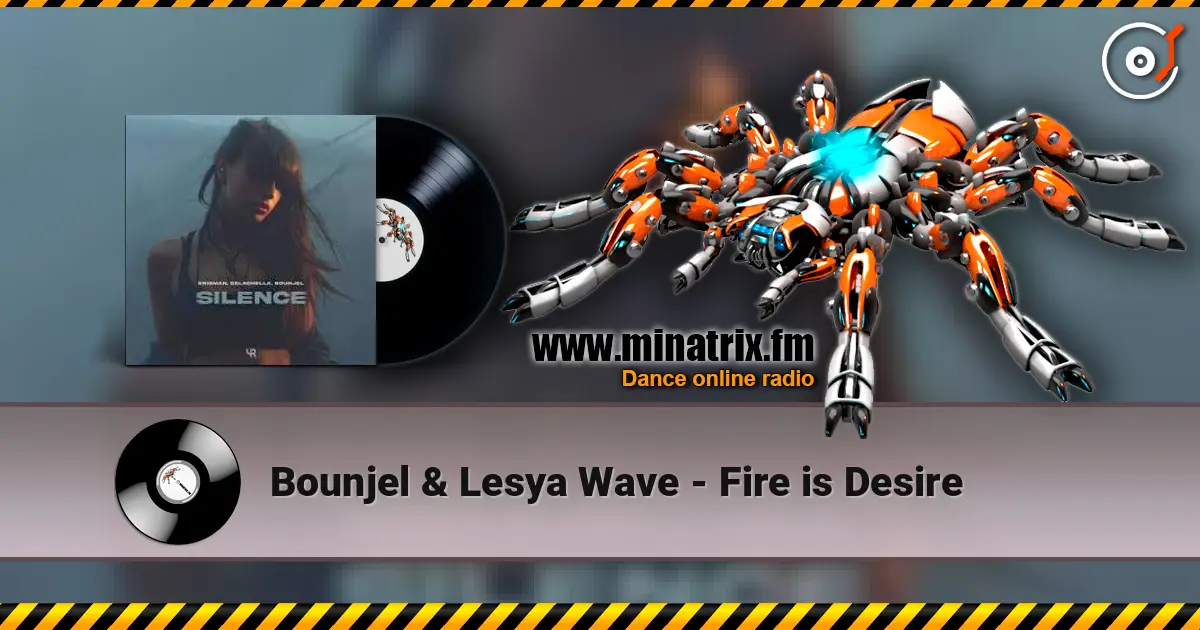 Bounjel & Lesya Wave - Fire is Desire online in hoher Qualität hören | Minatrix.FM