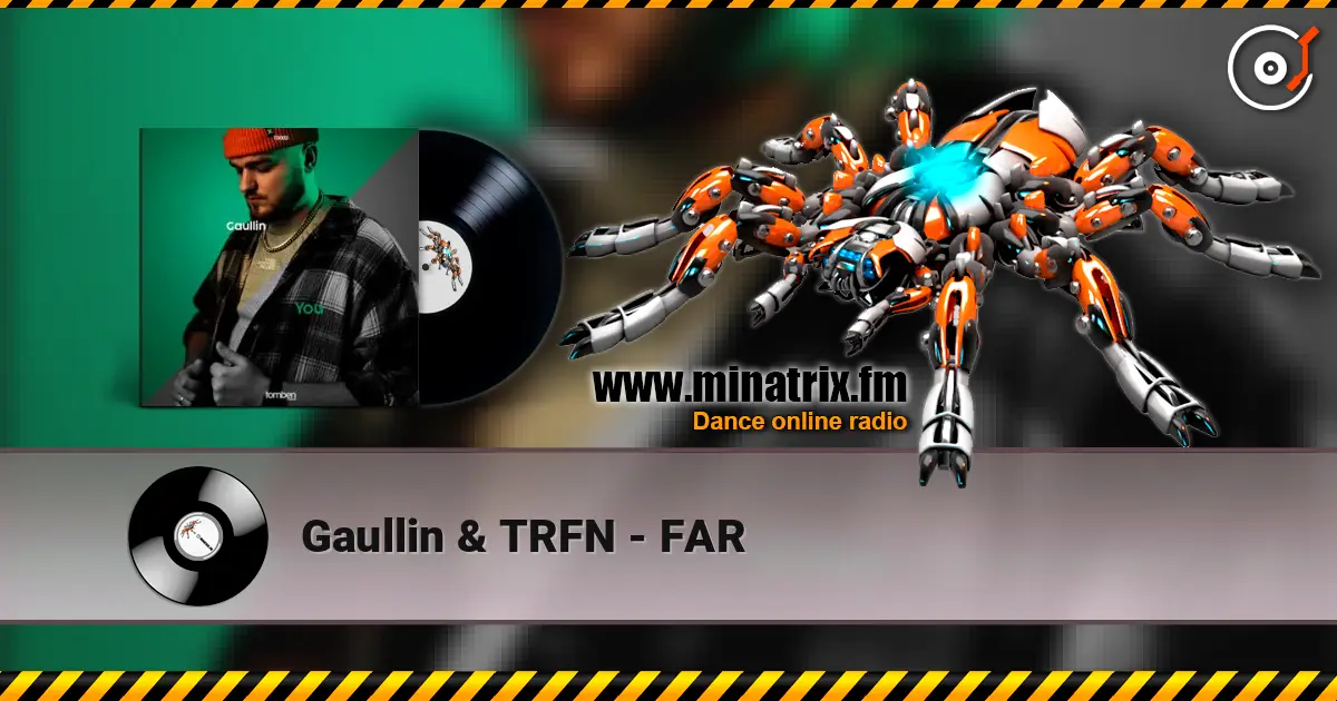 Gaullin & TRFN - FAR online in hoher Qualität hören | Minatrix.FM