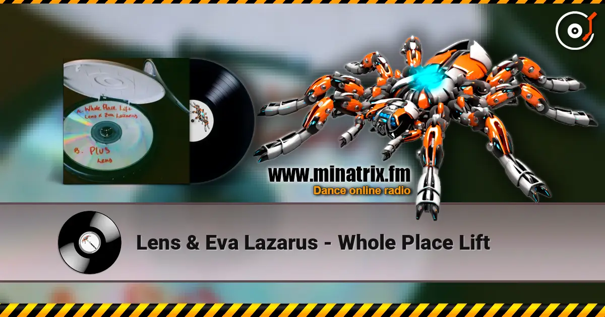 Lens & Eva Lazarus - Whole Place Lift online in hoher Qualität hören | Minatrix.FM