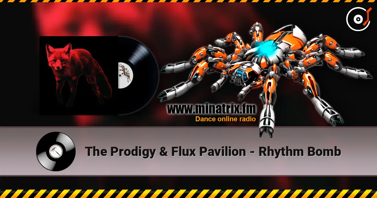 The Prodigy & Flux Pavilion - Rhythm Bomb online in hoher Qualität hören | Minatrix.FM