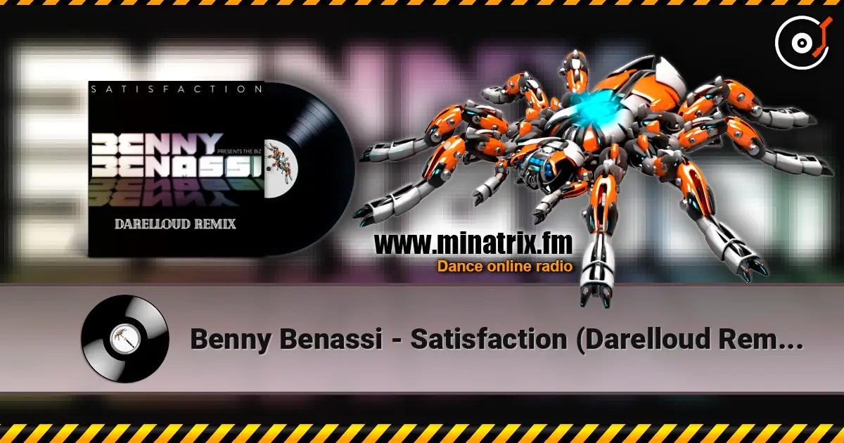 Benny Benassi - Satisfaction (Darelloud Remix) online in hoher Qualität hören | Minatrix.FM