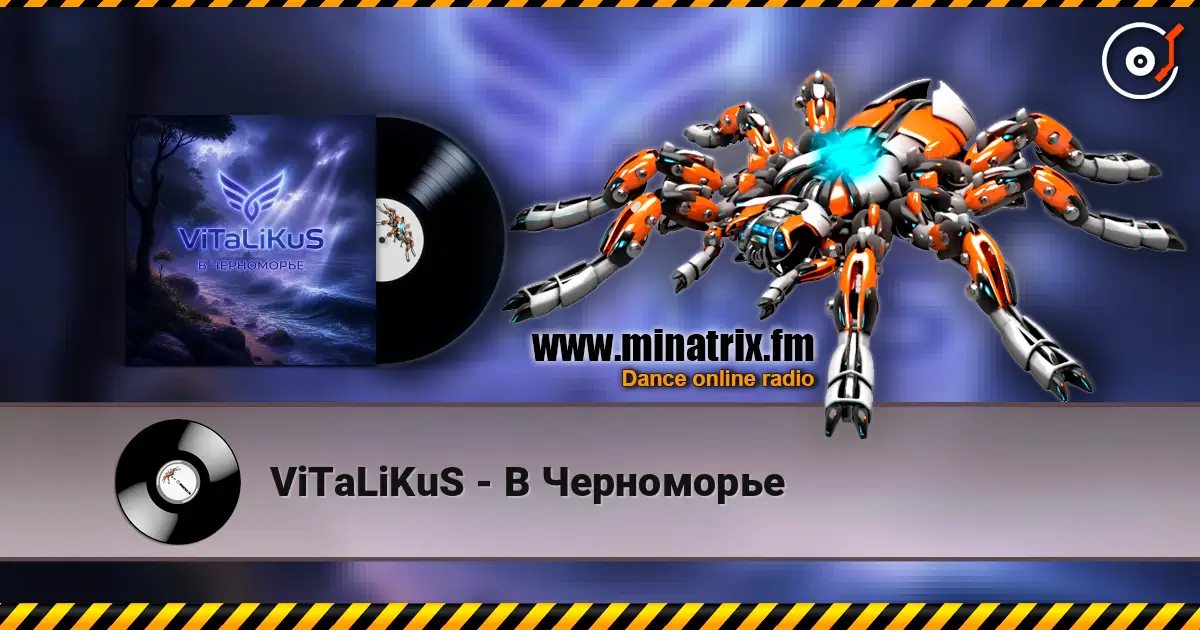 ViTaLiKuS - В Черноморьe online in hoher Qualität hören | Minatrix.FM