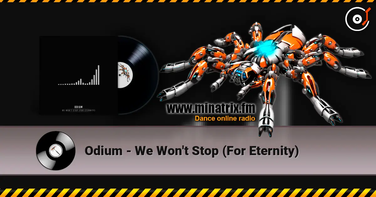 Odium - We Won't Stop (For Eternity) online in hoher Qualität hören | Minatrix.FM