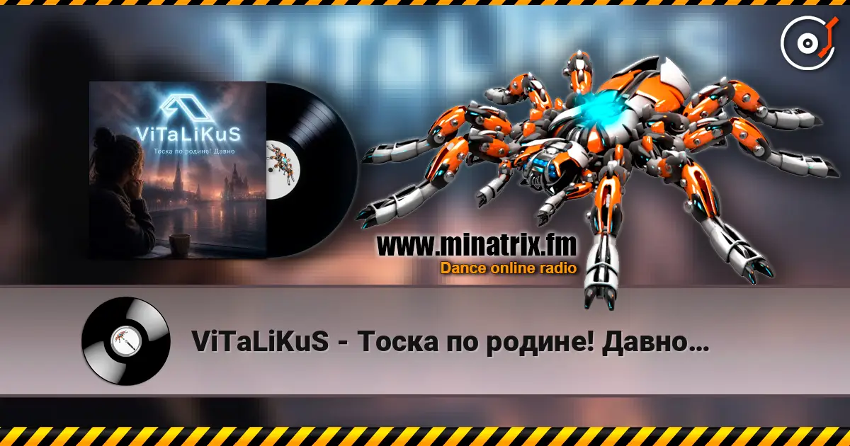 ViTaLiKuS - Тоска по родине! Давно… online in hoher Qualität hören | Minatrix.FM