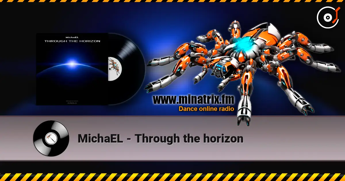 MichaEL - Through the horizon online in hoher Qualität hören | Minatrix.FM