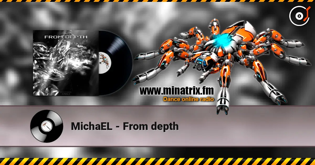 MichaEL - From depth online in hoher Qualität hören | Minatrix.FM