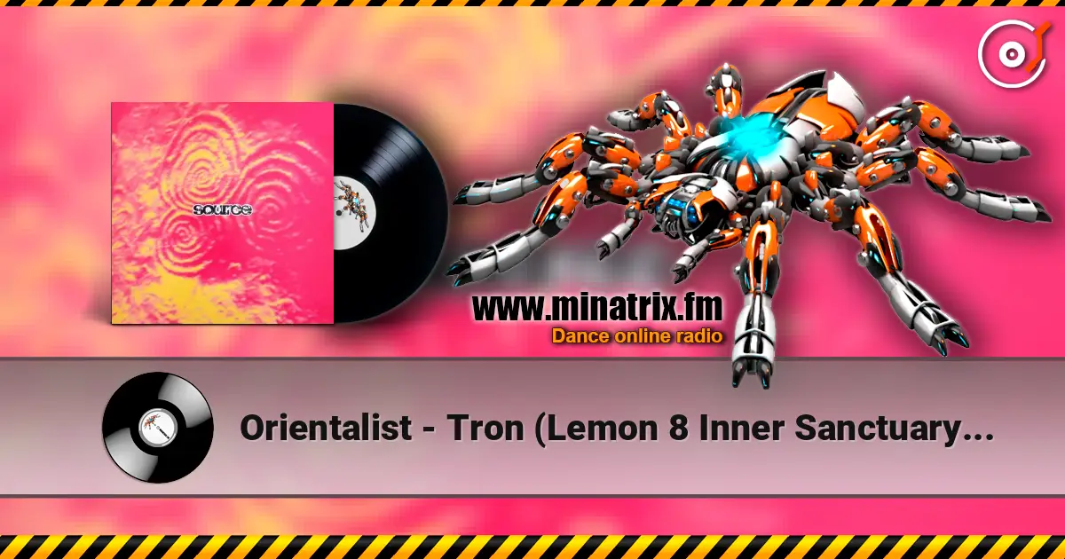 Orientalist - Tron (Lemon 8 Inner Sanctuary Mix) online in hoher Qualität hören | Minatrix.FM