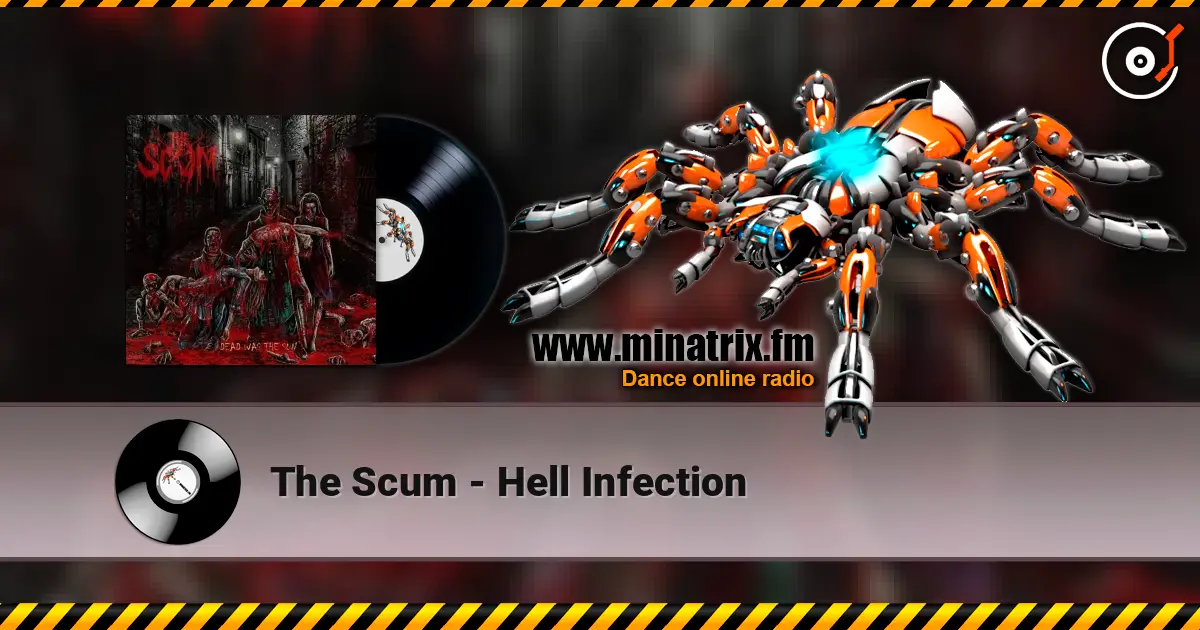 The Scum - Hell Infection online in hoher Qualität hören | Minatrix.FM