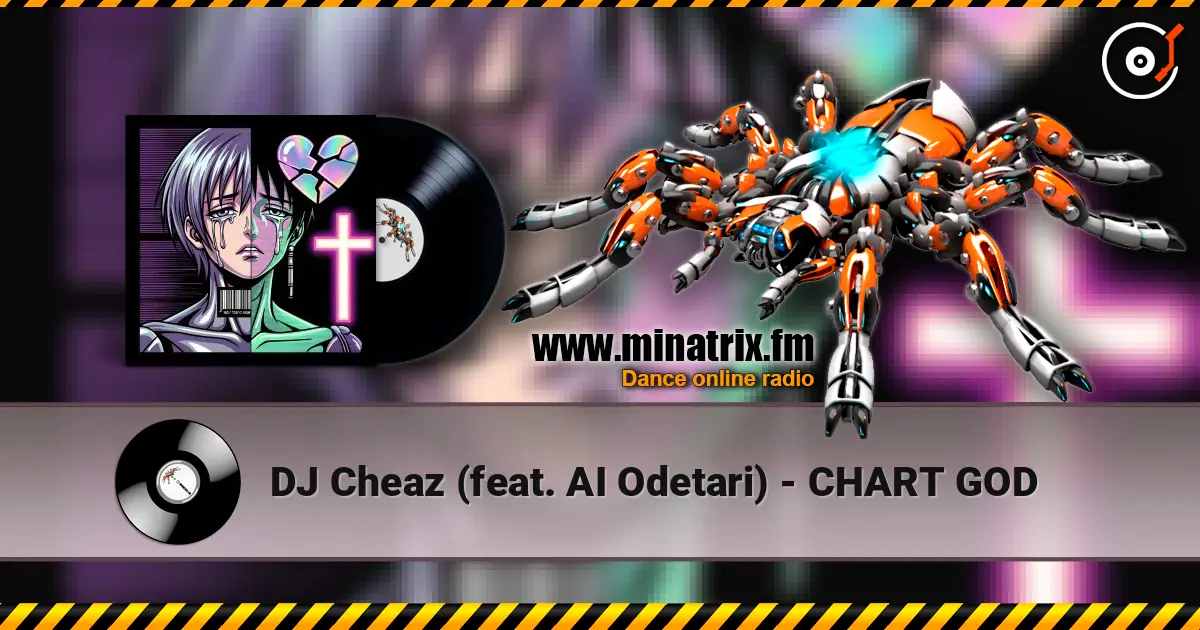 DJ Cheaz (feat. AI Odetari) - CHART GOD online in hoher Qualität hören | Minatrix.FM