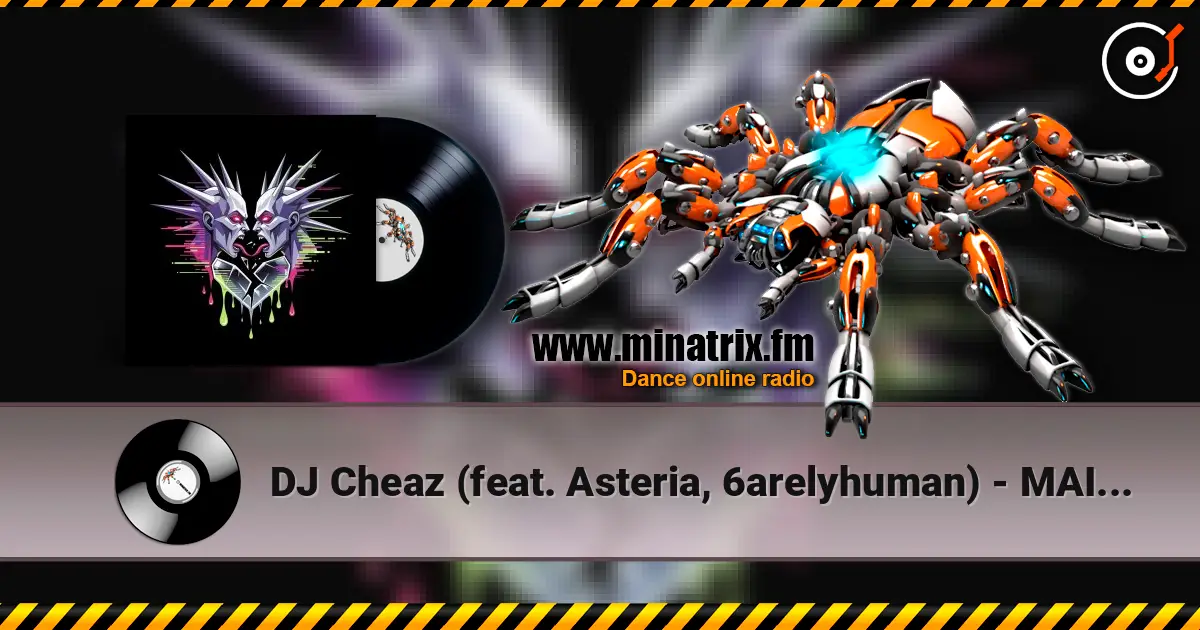 DJ Cheaz (feat. Asteria, 6arelyhuman) - MAIN EVENT online in hoher Qualität hören | Minatrix.FM
