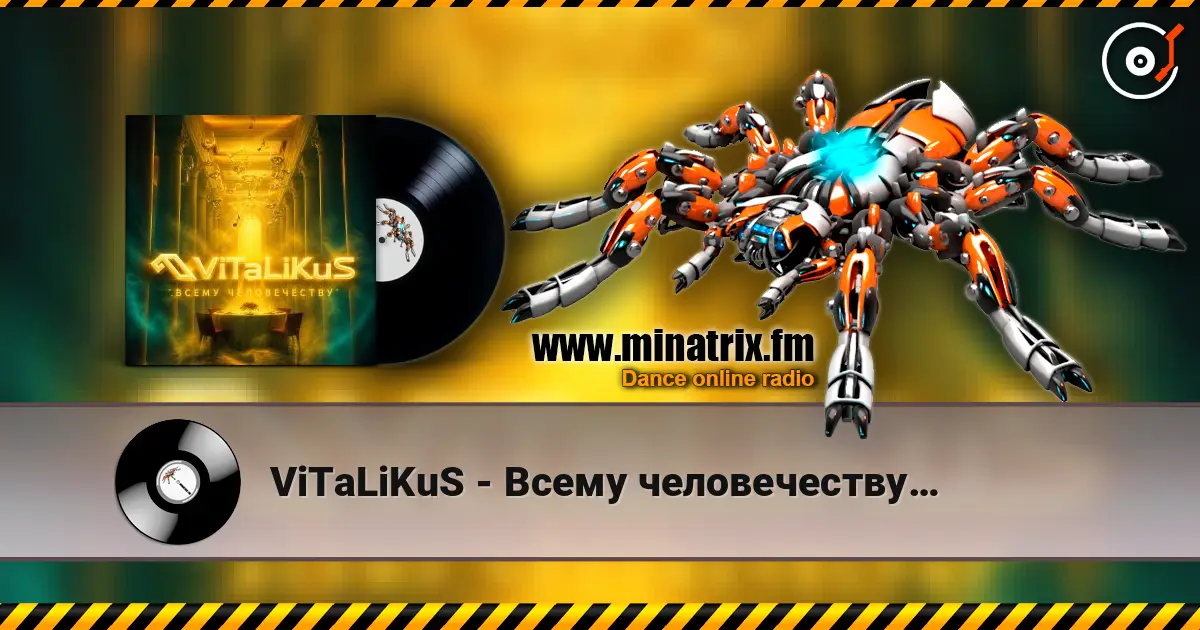 ViTaLiKuS - Всему человечеству… online in hoher Qualität hören | Minatrix.FM