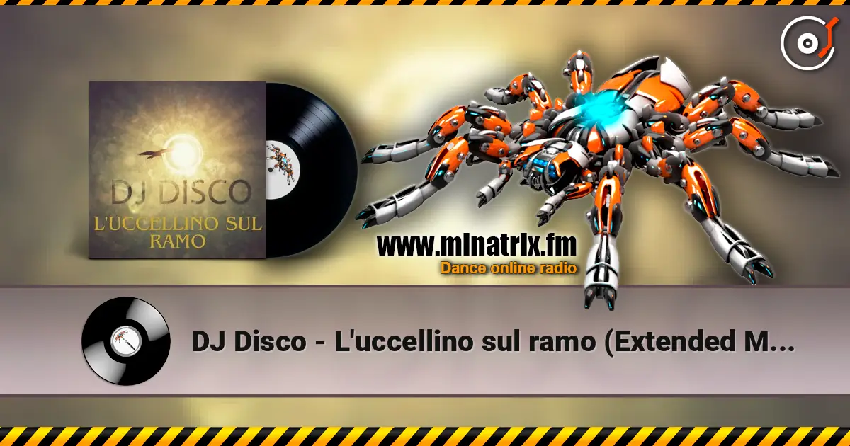 DJ Disco - L'uccellino sul ramo (Extended Mix) online in hoher Qualität hören | Minatrix.FM