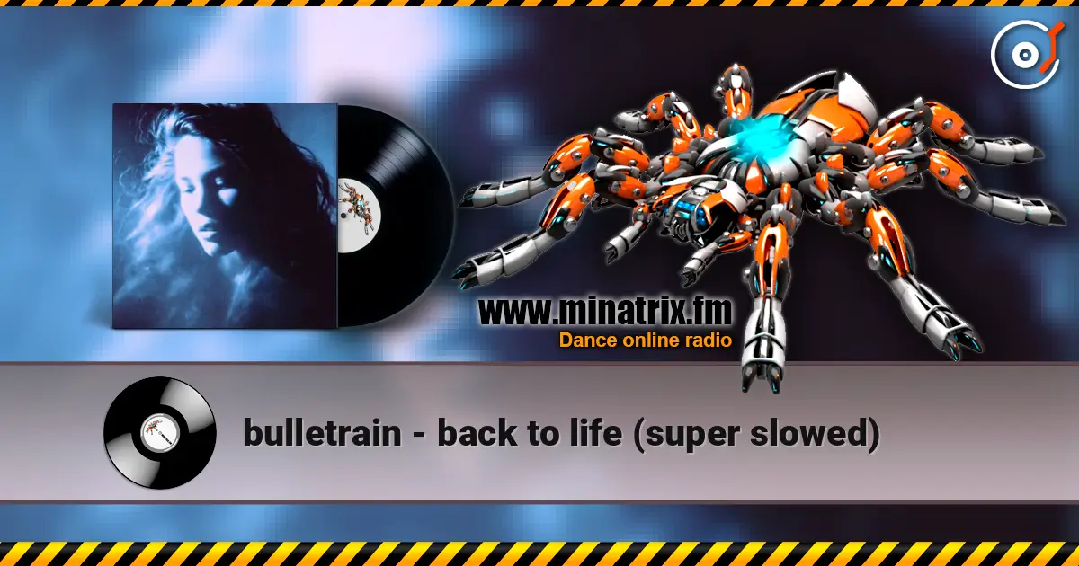 bulletrain - back to life (super slowed) online in hoher Qualität hören | Minatrix.FM