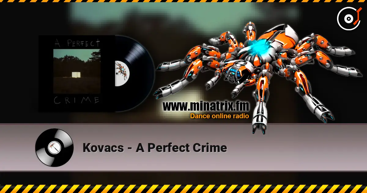 Kovacs - A Perfect Crime online in hoher Qualität hören | Minatrix.FM
