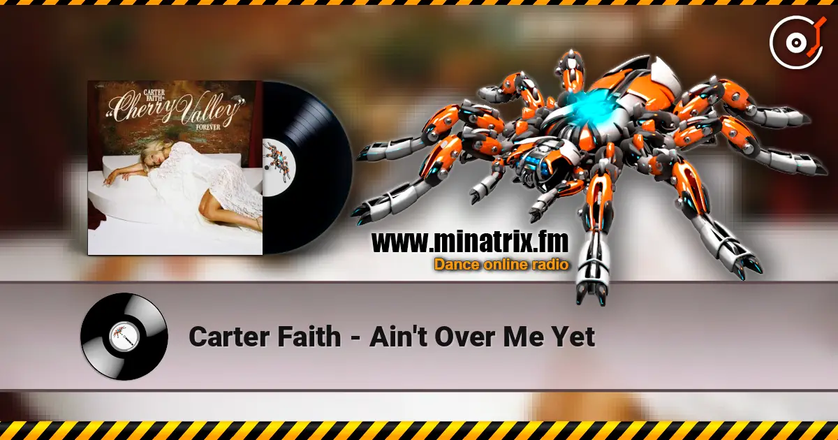 Carter Faith - Ain't Over Me Yet online in hoher Qualität hören | Minatrix.FM