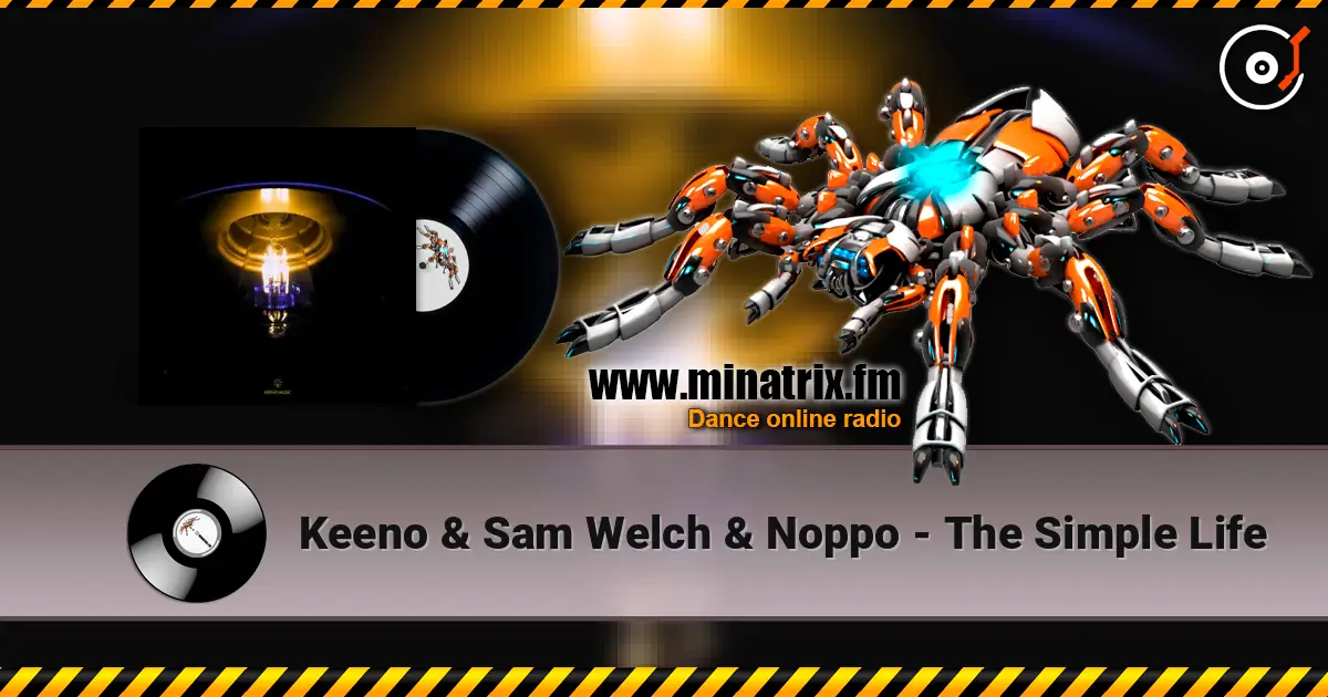 Keeno & Sam Welch & Noppo - The Simple Life online in hoher Qualität hören | Minatrix.FM