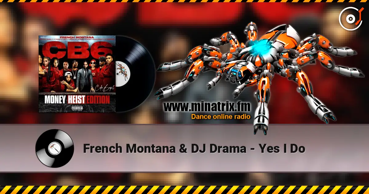French Montana & DJ Drama - Yes I Do online in hoher Qualität hören | Minatrix.FM