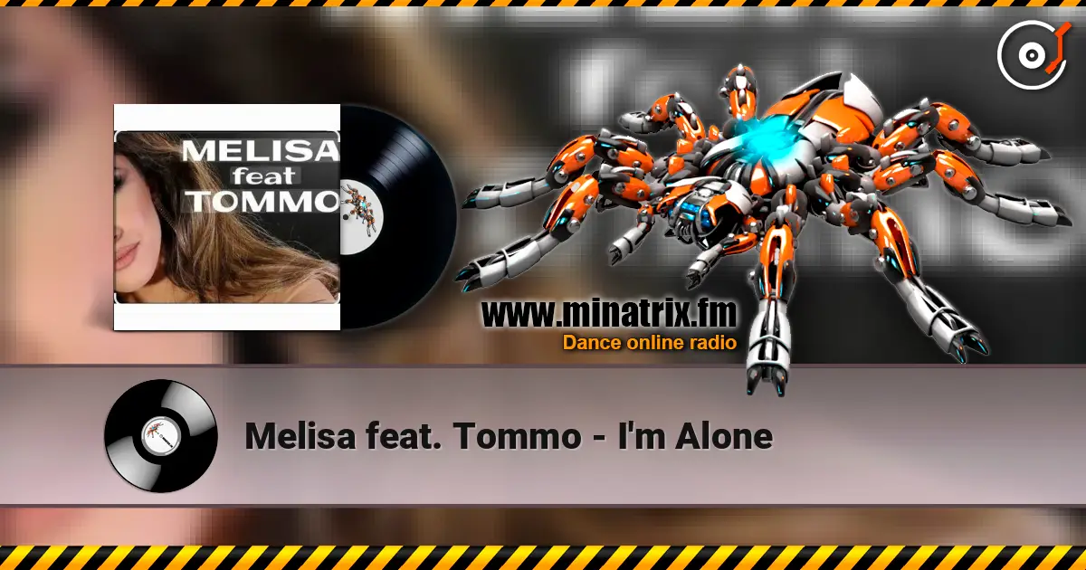 Melisa feat. Tommo - I'm Alone online in hoher Qualität hören | Minatrix.FM