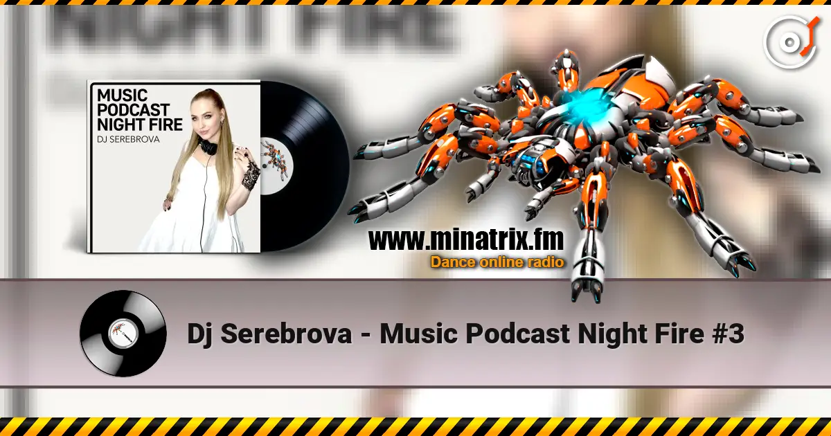 Dj Serebrova - Music Podcast Night Fire #3 online in hoher Qualität hören | Minatrix.FM