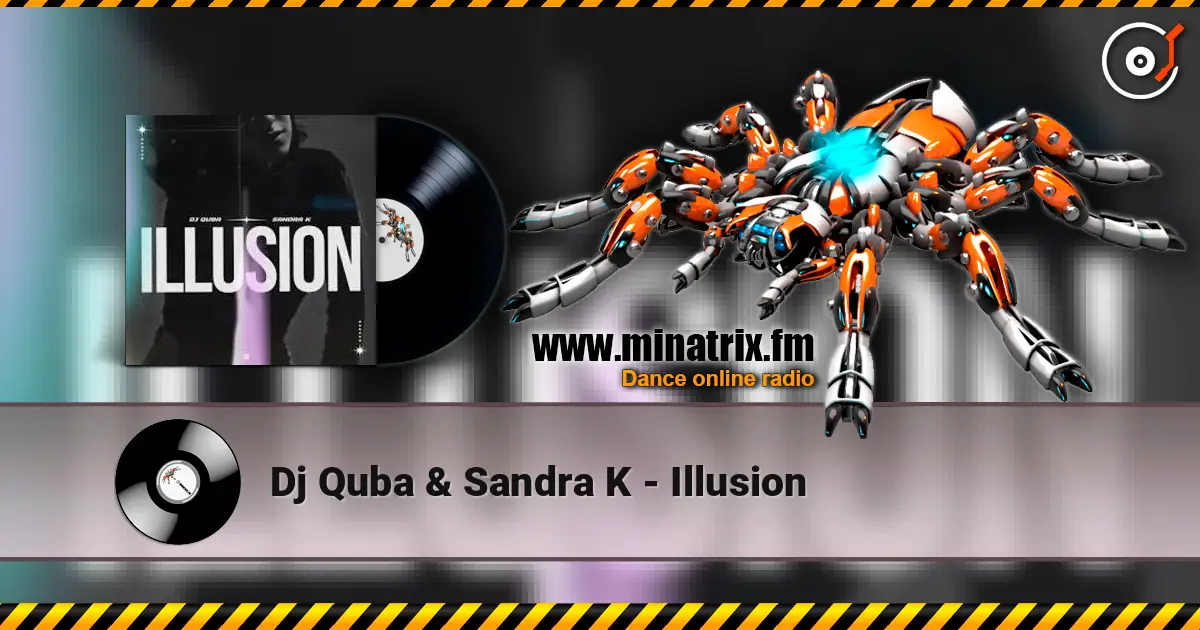 Dj Quba & Sandra K - Illusion online in hoher Qualität hören | Minatrix.FM