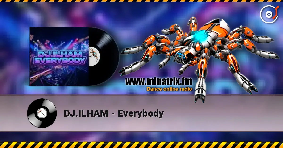 DJ.ILHAM - Everybody online in hoher Qualität hören | Minatrix.FM
