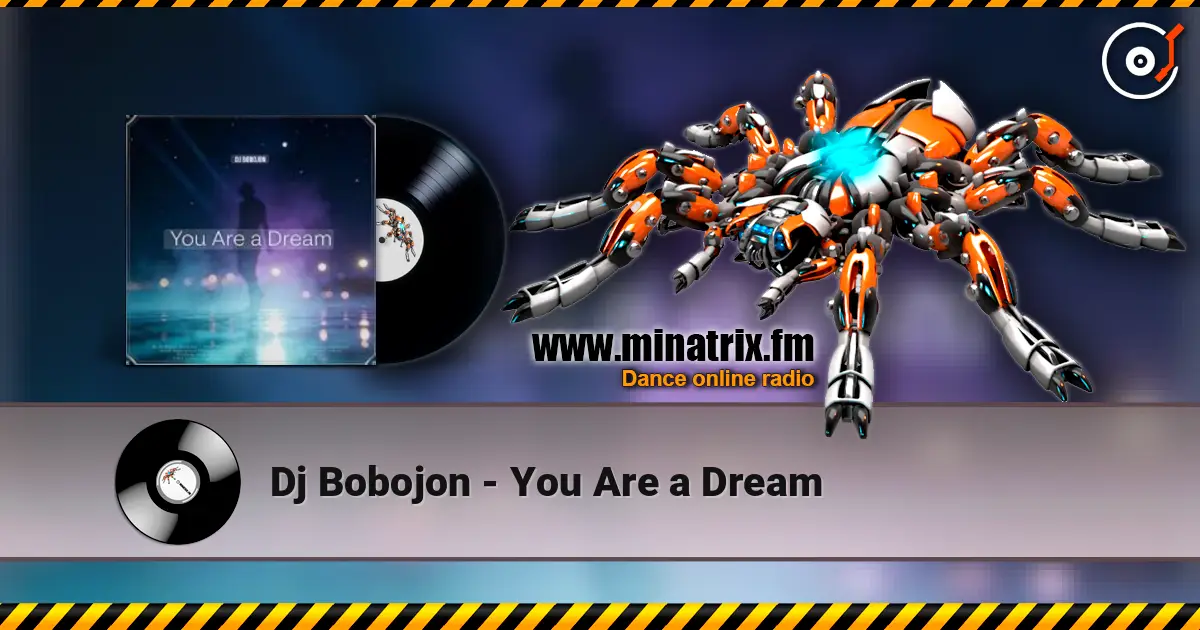 Dj Bobojon - You Are a Dream online in hoher Qualität hören | Minatrix.FM