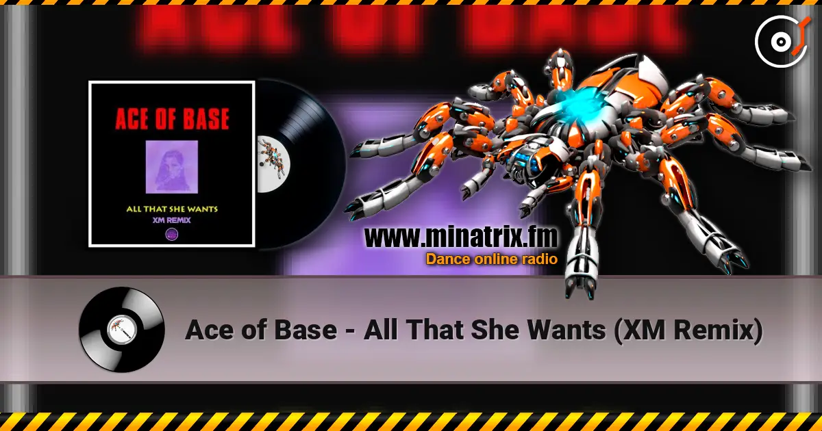 Ace of Base - All That She Wants (XM Remix) online in hoher Qualität hören | Minatrix.FM