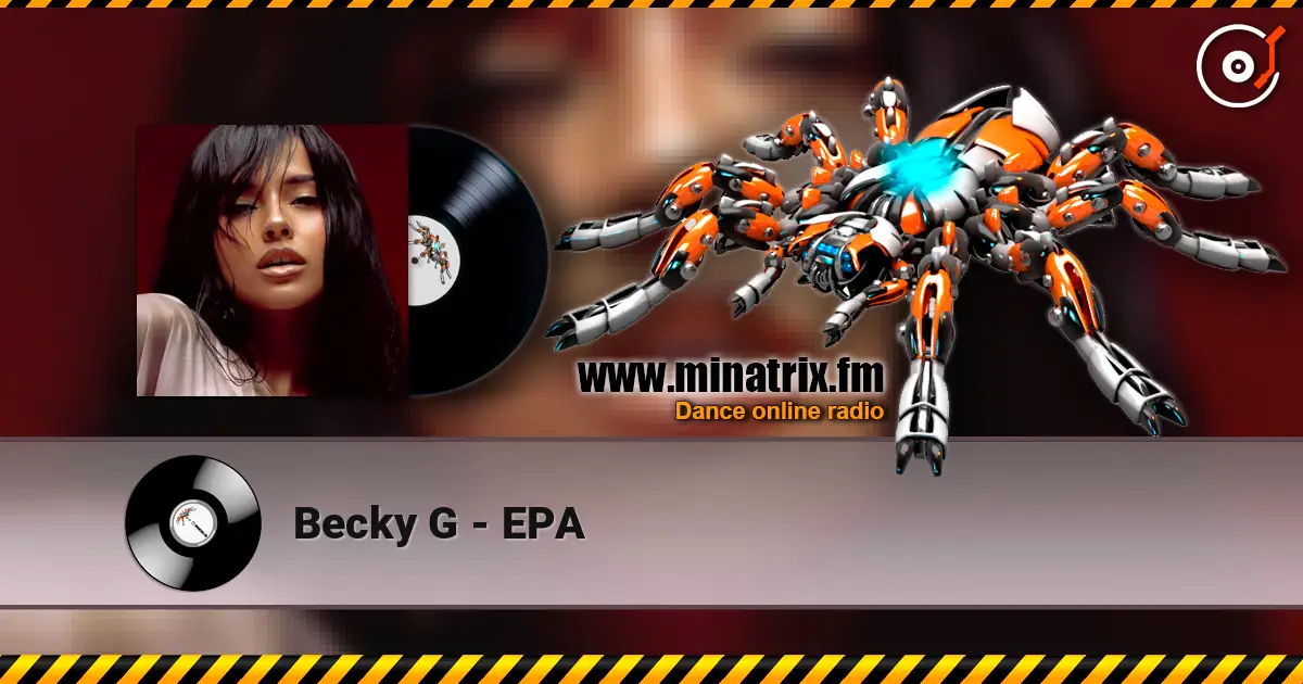 Becky G - EPA online in hoher Qualität hören | Minatrix.FM