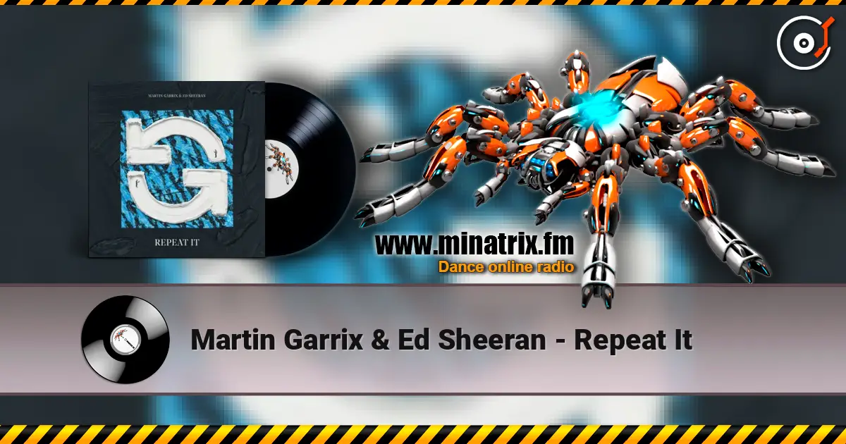 Martin Garrix & Ed Sheeran - Repeat It online in hoher Qualität hören | Minatrix.FM