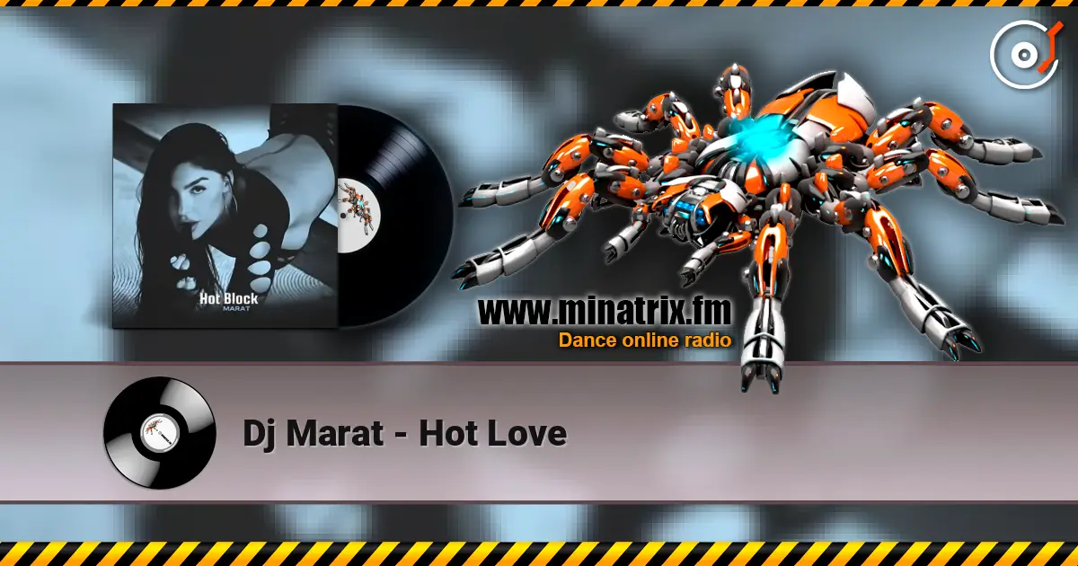 Dj Marat - Hot Love online in hoher Qualität hören | Minatrix.FM