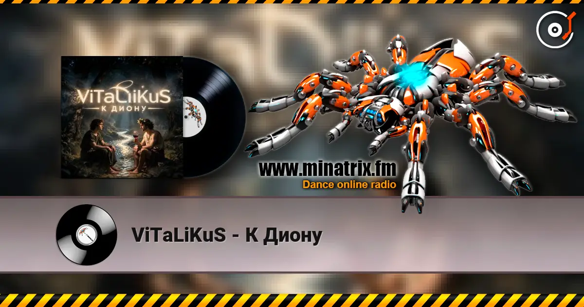 ViTaLiKuS - К Диону online in hoher Qualität hören | Minatrix.FM